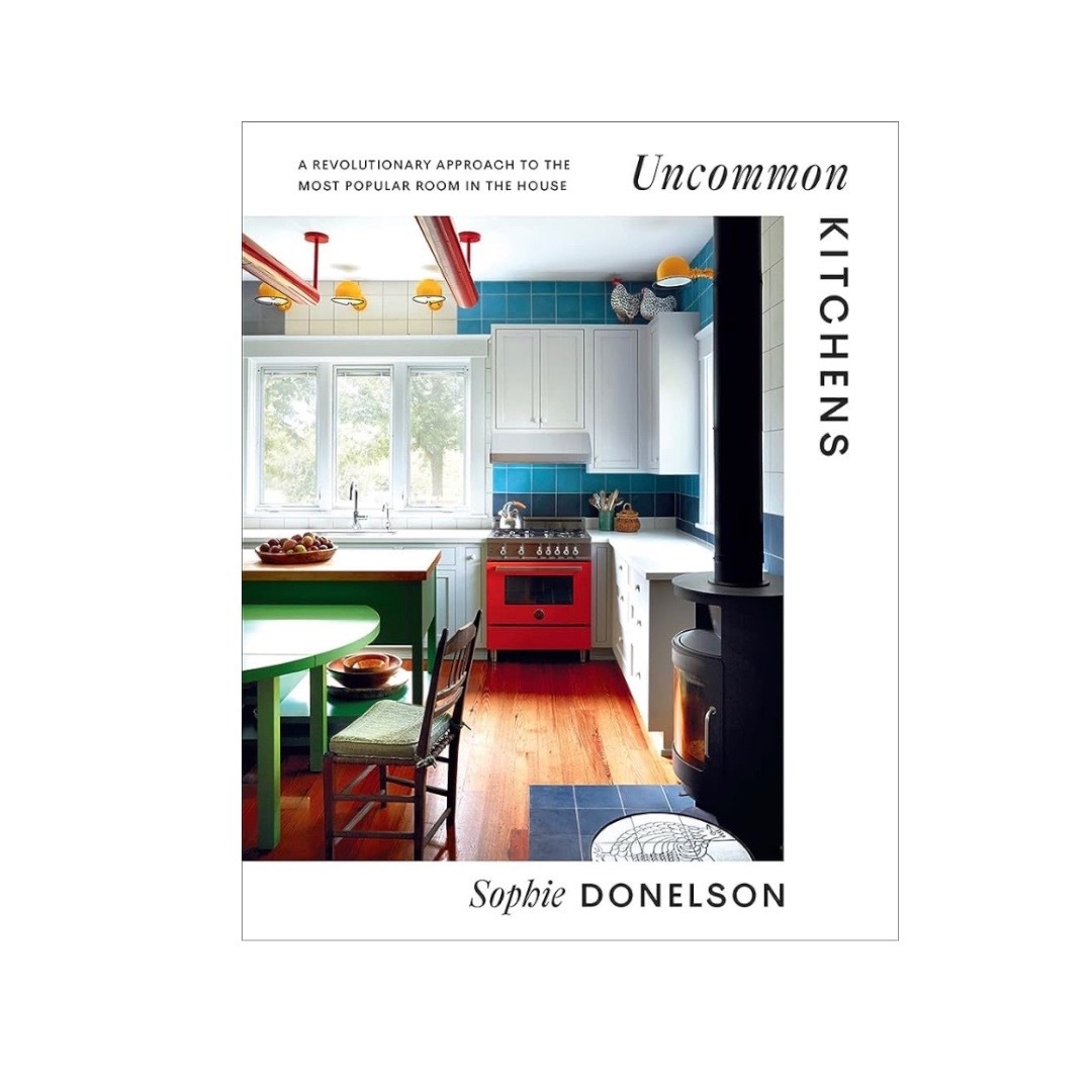 Uncommon Kitchens book by Sophie Donelson